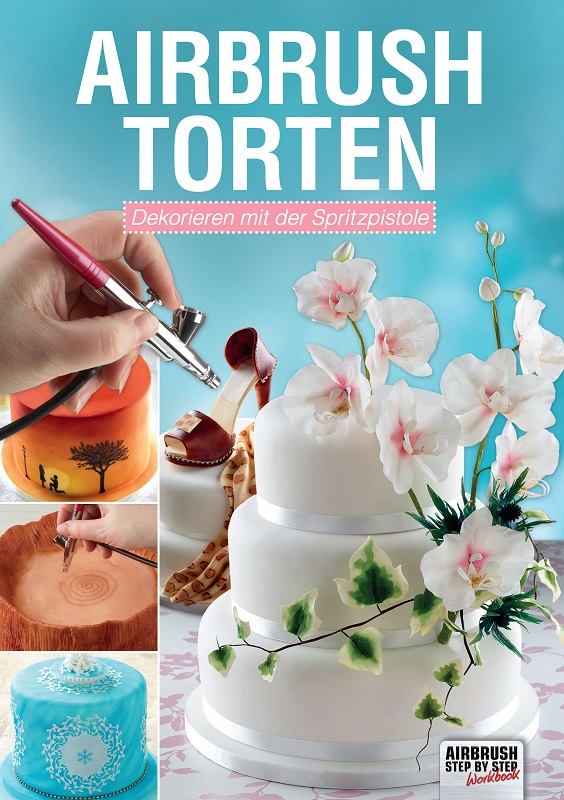 *Airbrush-Torten Dekorieren mit der Spritzpistole, Cassie Brown, 100 Pages, incl. Motif- and Design Templates, Language: German